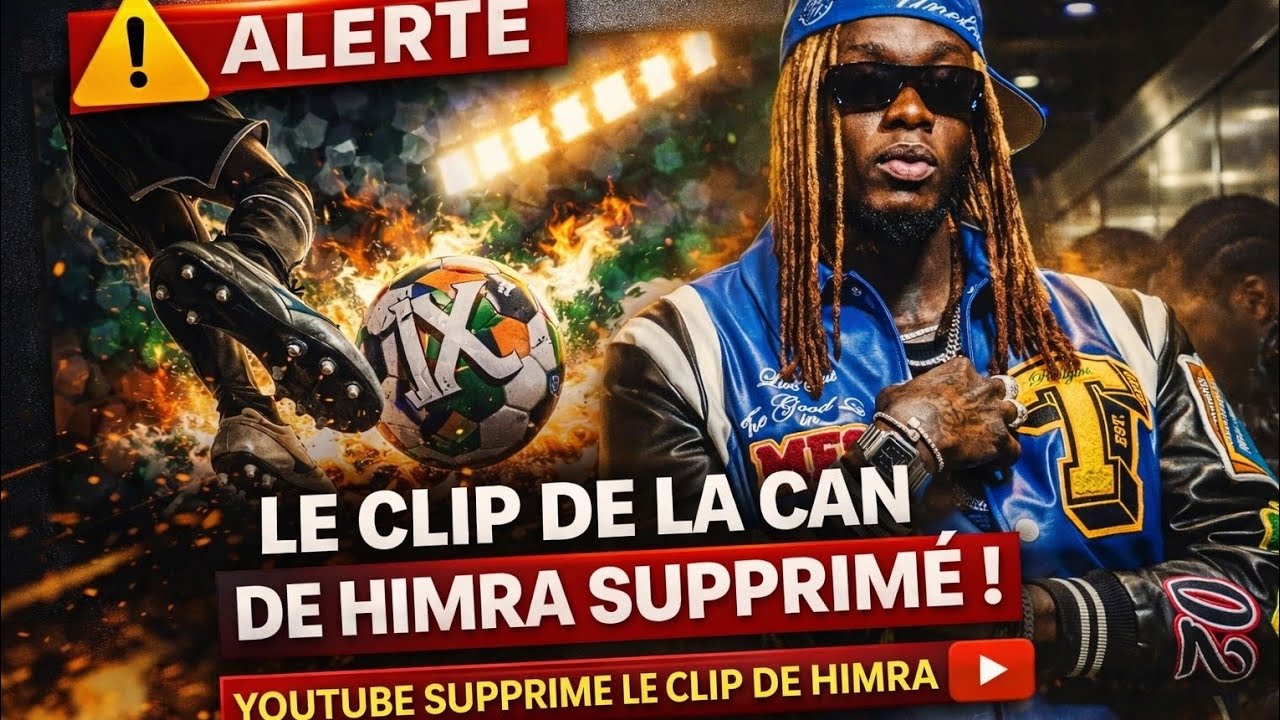 🚨 LE CLIP DE LA CAN DE HIMRA SUPPRIMÉ PAR YOUTUBE ! QUE S’EST-IL PASSÉ ?