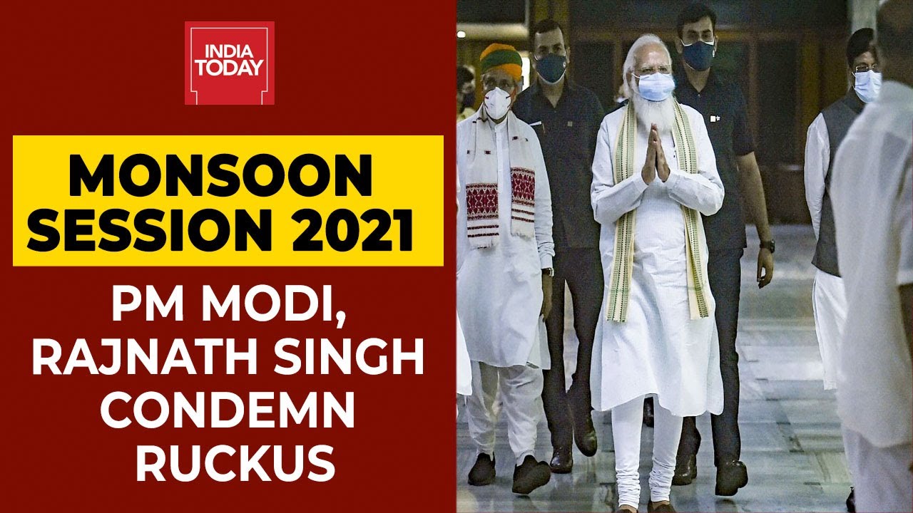 Parliament Monsoon Session 2021 PM Modi Rajnath Singh Condemn Ruckus In Lok Sabha  India Today