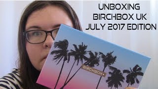 A Chatty July 2017 Birchbox UK Unboxing