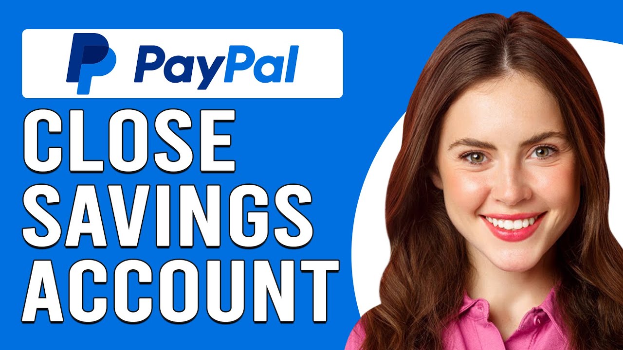 How to close paypal savings account how to delete paypal savings