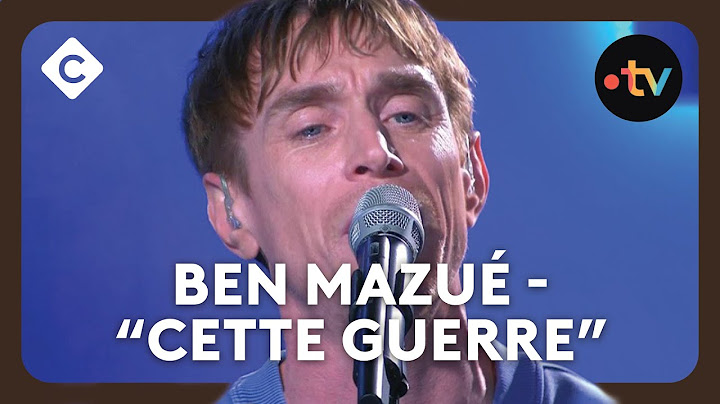 “Cette guerre” en live par Ben Mazué dans C à vous