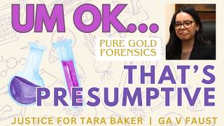 That's presumptive... PURE GOLD FORENSICS... GA v Edrick Faust