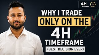 Why I Trade Only on the 4H Timeframe (Best Decision Ever)