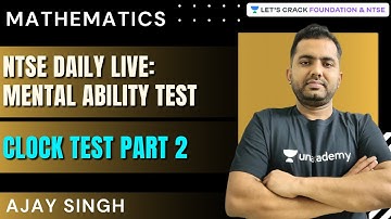 NTSE Daily Live: Mental Ability Test | Clock Test Part 2 | Mathematics | Ajay Singh