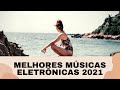 MELHORES MÚSICAS ELETRÔNICAS 2021
