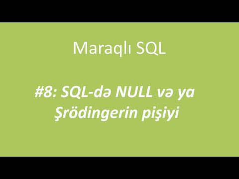 Video: SQL-də NULL DEYİL NƏ DEYİL?