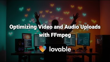 Chapter 12: Optimizing Video and Audio Uploads with FFmpeg  | Lovable.dev Course