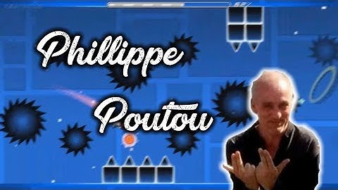 [GEOMETRY DASH] - "Phillippe Poutou" [Insane Demon ?] - Cut / NoClip / Layout - 2.11