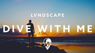 LVNDSCAPE - Dive With Me (ft. Cathrine Lassen) chords