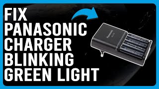 How To Fix Panasonic Charger Blinking Green Light (Why My Panasonic Batter Charger Blinking Green?)