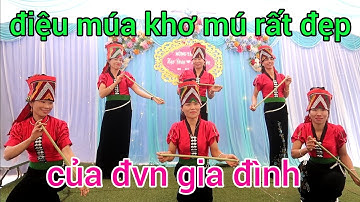 điệu múa khơ mú rất đặc sắc của đvn gia đình tại tiệc mừng tân gia đại cát ĐOÀN HOÁ bản co sâu