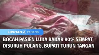 Bocah Pasien Luka Bakar 80% Ditolong Bupati | Liputan 6 Padang