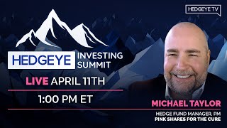 Michael Taylor & Keith McCullough | Hedgeye Investing Summit Spring 2022