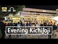 [4K/Binaural] Night Walk in Kichijoji on many Shopping Streets - Tokyo Japan