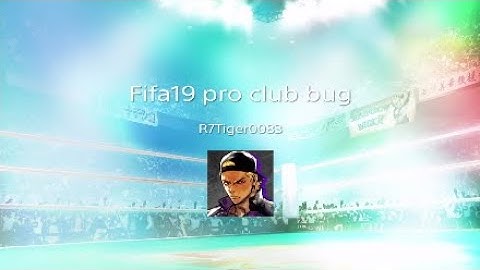 Fifa19 pro club bug