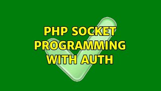 php socket programming with auth (2 Solutions!!)