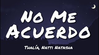 Thalía, Natti Natasha - No Me Acuerdo (Letra/Lyrics)
