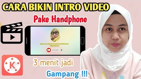 Tutorial buat intro sederhana di Android #KineMaster || Shella marsela