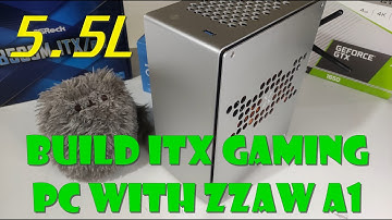 Build mini Gaming PC with ZZAW A1 ITX case!