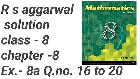 R S AGGARWAL CLASS 8 CHAPTER 8 exercise- 8a Q.no.- 16 to 20 ll CBSE ll