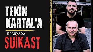 TEKİN KARTAL'A BARCELONADA SUİKAST ! TEKİN KARTAL NİYE ÖLDÜ? Resimi