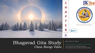 Bhagavad Gita Study - Class Recap Video - Chapter 8 - Quiz 1