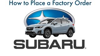How to Place a Subaru Factory Order Ordering A Subaru From The Factory