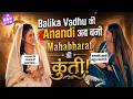 Balika Vadhu, Hastinapur Ke Veer On Sony Sab, Anandi’s Evergreen Role & More Ft. Toral Rasputra