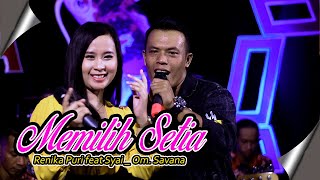 Renika Puri feat Syai - Memilih Setia - Om SAVANA Blitar