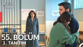 Uzak Şehir 55. 3. Fragmanı Ozan