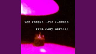 The People Have Flocked From Many Corners