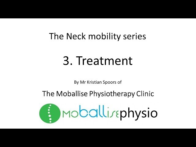 The Neck mobility series video 4 - treatment