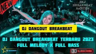 DJ BREAKBEAT DANGDUT TERBARU 2023 (AKHIR SEBUAH CERITA) FULLBASS