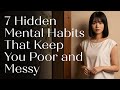 7 Hidden Mental Habits That Keep You Poor and Messy | Japanese Minimalism