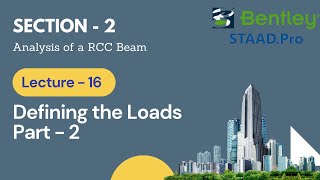 16. Defining the Loads (Part - 2) / Staad Pro Tutorials