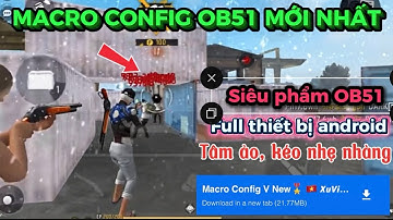 MACRO FF OB51 | MACRO CONFIG FF ANDROID FULL THIẾT BỊ, TÂM ẢO AIMLOCK 100%, XUVIP GAMING 