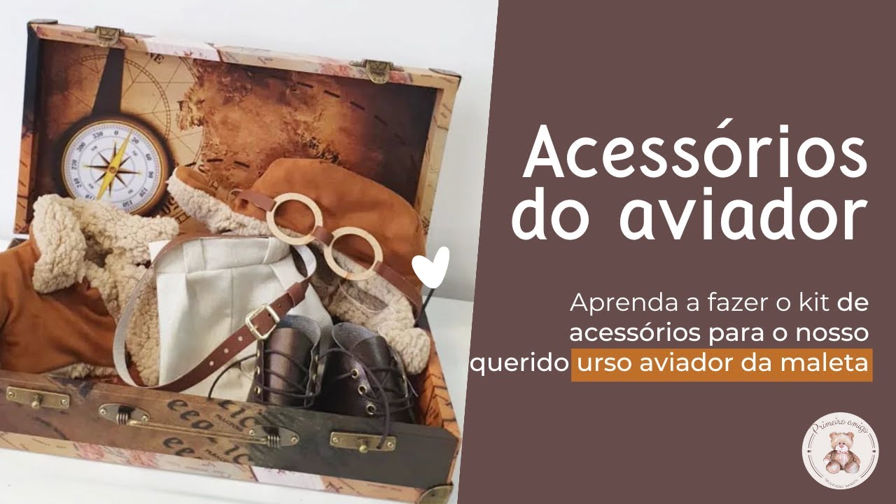 Kit de acessórios para Urso Aviador da Maleta