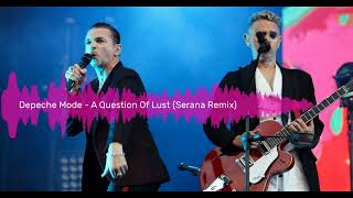 Depeche Mode - A Question Of Lust |Serana Remix| (Sound Pyramid)