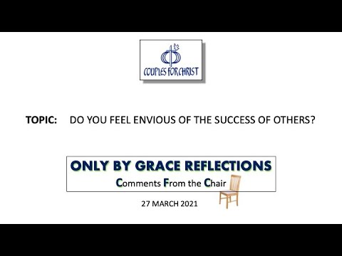 ONLY BY GRACE REFLECTIONS - Comments From the Chair - 27 March 2021