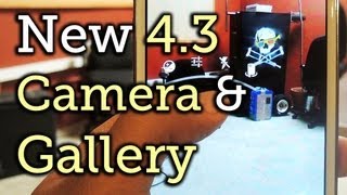 Download & Install the New Jelly Bean 4.3 Camera & Gallery- Samsung Galaxy Note 2 [How-To] screenshot 4