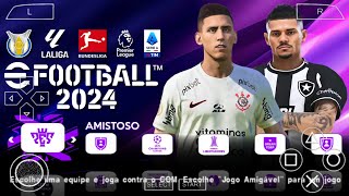 EFOOTBALL PES 2024 PPSSPP BRASILEIRÃO E EUROPEUS + LIBERTADORES E FACES HD ATUALIZADO