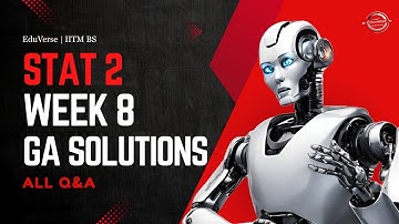 Stat 2 Week 8 Graded Assignment | IITM BS Degree | All GA Solution