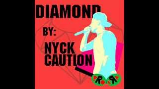 Diamond - Nyck Caution