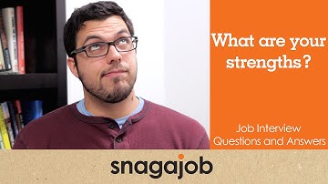 JOB INTERVIEW questions and answers (Part 4): What are your strengths?
