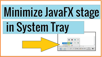 Minimize JavaFX Stage in System Tray easily | JavaFX Tutorial