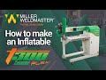 How to make an inflatable product  t300 extreme i miller weldmaster