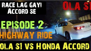 OLA S1 VS Honda Accord | Race Lag Gayi Aaj | Part 2