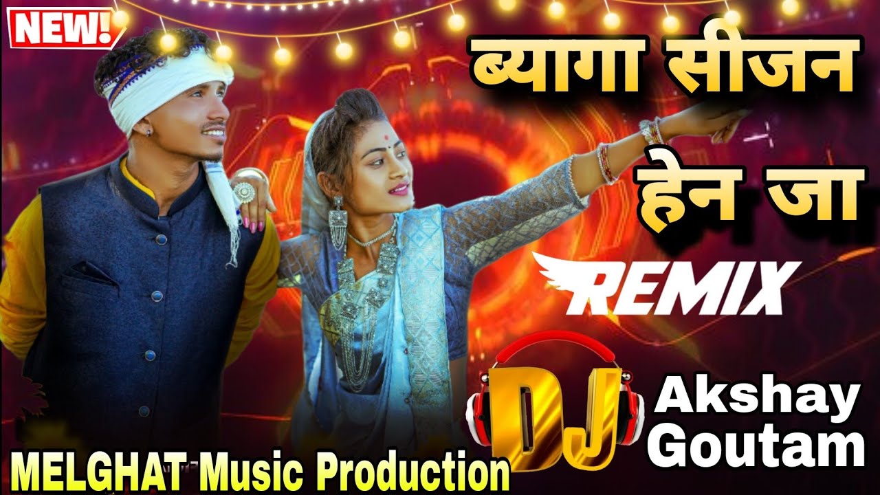 Korku New Song Byaga Sijan Hen Ja Korku Dj Song ब्यागा सीजन हेन जा  Dj Akshay Goutam #korku
