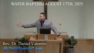August 17, 2025 SRC - Rev. Dr. Daniel Valentin "Water Baptism Sermon 2025" mp4