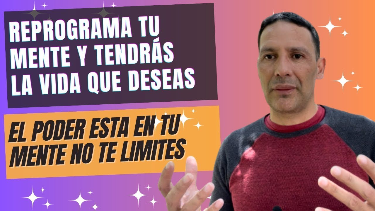 EL PODER ESTA EN TU MENTE, REPROGRAMA TU MENTE PARA TENER LA VIDA QUE ...